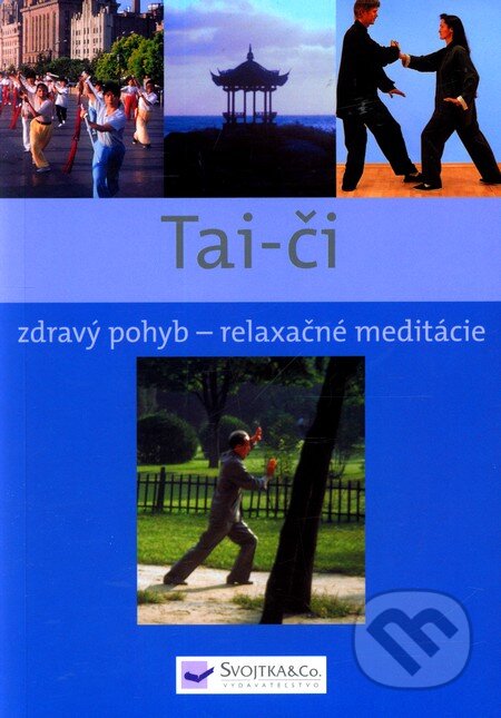 Kniha: Tai-či (Svojtka&Co.). Svojtka&Co., 2008 Kniha: Tai-či (Svojtka&Co.). Svojtka&Co., 2008