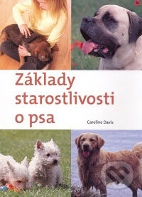 Kniha: Základy starostlivosti o psa (Caroline Davis). Svojtka&Co., 2008 Kniha: Základy starostlivosti o psa (Caroline Davis). Svojtka&Co., 2008