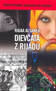 Kniha: Dievčatá z Rijádu (Rajaa Alsanea). Columbus, 2008 Kniha: Dievčatá z Rijádu (Rajaa Alsanea). Columbus, 2008
