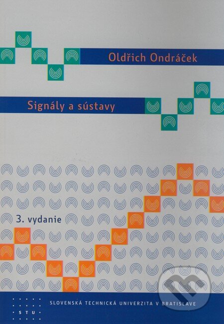 Kniha: Signály a sústavy (Oldřich Ondráček). STU, 2008 Kniha: Signály a sústavy (Oldřich Ondráček). STU, 2008