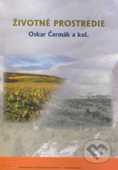 Kniha: Životné prostredie (Oskar Čermák a kolektív). STU, 2007 Kniha: Životné prostredie (Oskar Čermák a kolektív). STU, 2007