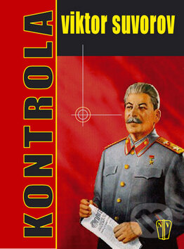Kniha: Kontrola (Viktor Suvorov). Naše vojsko CZ, 2008 Kniha: Kontrola (Viktor Suvorov). Naše vojsko CZ, 2008