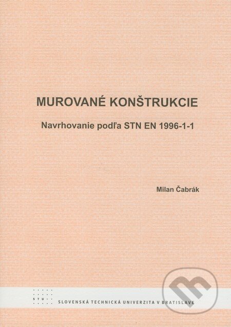 Kniha: Murované konštrukcie (Milan Čabrák). STU, 2008 Kniha: Murované konštrukcie (Milan Čabrák). STU, 2008