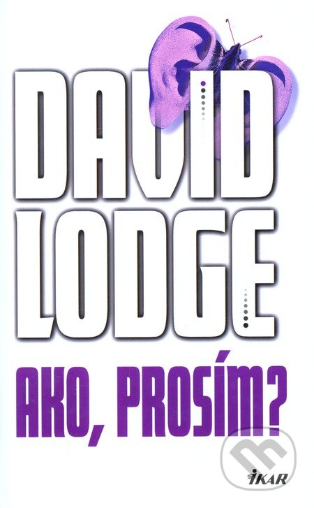 Kniha: Ako, prosím? (David Lodge). Ikar, 2008 Kniha: Ako, prosím? (David Lodge). Ikar, 2008
