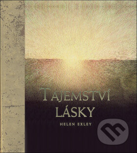 Kniha: Tajemství lásky (Helen Exley). Slovart CZ, 2008 Kniha: Tajemství lásky (Helen Exley). Slovart CZ, 2008