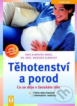 Kniha: Těhotenství a porod (Ines Albrecht-Engel a Manfred Albrecht). Vašut, 2008 Kniha: Těhotenství a porod (Ines Albrecht-Engel a Manfred Albrecht). Vašut, 2008