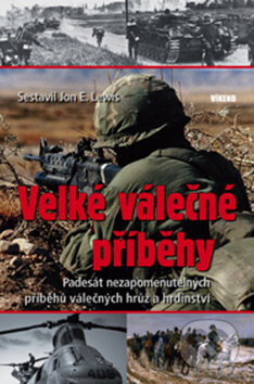 Kniha: Velké válečné příběhy (John E. Lewis). Víkend, 2008 Kniha: Velké válečné příběhy (John E. Lewis). Víkend, 2008