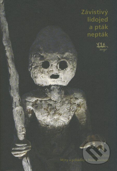 Kniha: Závistivý lidojed a pták nepták (Jaroslav Olša). Argo, 2008 Kniha: Závistivý lidojed a pták nepták (Jaroslav Olša). Argo, 2008