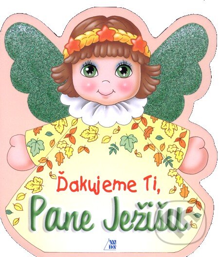 Kniha: Ďakujeme Ti, Pane Ježišu (Pallotíni). Pallotíni, 2008 Kniha: Ďakujeme Ti, Pane Ježišu (Pallotíni). Pallotíni, 2008