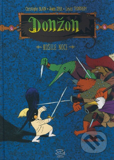 Kniha: Donžon - Košile noci (Christophe Blain, Joann Sfar a Lewis Trondheim). Argo, 2008 Kniha: Donžon - Košile noci (Christophe Blain, Joann Sfar a Lewis Trondheim). Argo, 2008