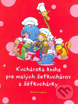 Kniha: Kuchárska kniha pre malých šéfkuchárov a šéfkuchárky (Martina Krupárová). Computer Press, 2008 Kniha: Kuchárska kniha pre malých šéfkuchárov a šéfkuchárky (Martina Krupárová). Computer Press, 2008