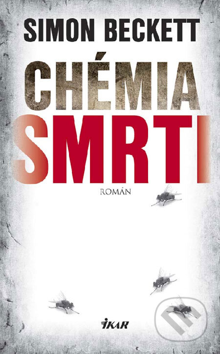 Kniha: Chémia smrti (Simon Beckett). Ikar, 2008 Kniha: Chémia smrti (Simon Beckett). Ikar, 2008