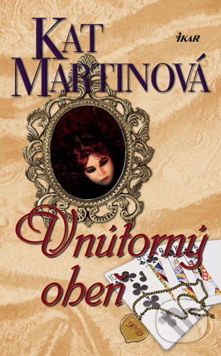 Kniha: Vnútorný oheň (Kat Martinová). Ikar, 2008 Kniha: Vnútorný oheň (Kat Martinová). Ikar, 2008