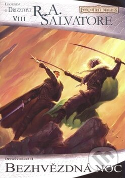 Kniha: Drowův odkaz 2: Bezhvězdná noc (R.A. Salvatore). FANTOM Print, 2008 Kniha: Drowův odkaz 2: Bezhvězdná noc (R.A. Salvatore). FANTOM Print, 2008