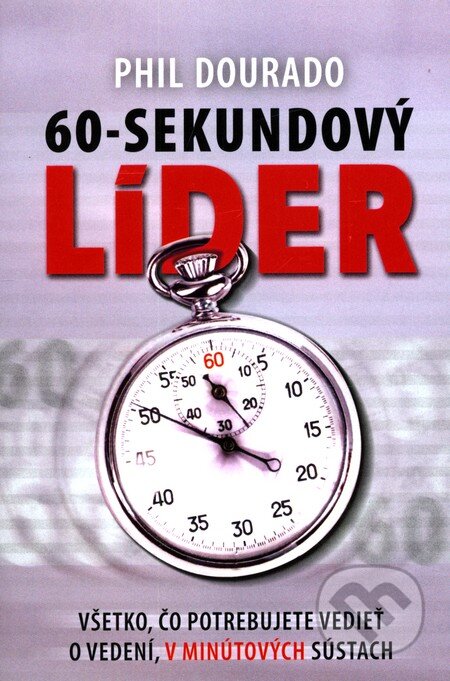 Kniha: 60-sekundový líder (Phil Dourado). Eastone Books, 2008 Kniha: 60-sekundový líder (Phil Dourado). Eastone Books, 2008