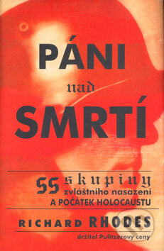 Kniha: Páni nad smrtí (Richard Rhodes). BETA - Dobrovský, 2004 Kniha: Páni nad smrtí (Richard Rhodes). BETA - Dobrovský, 2004