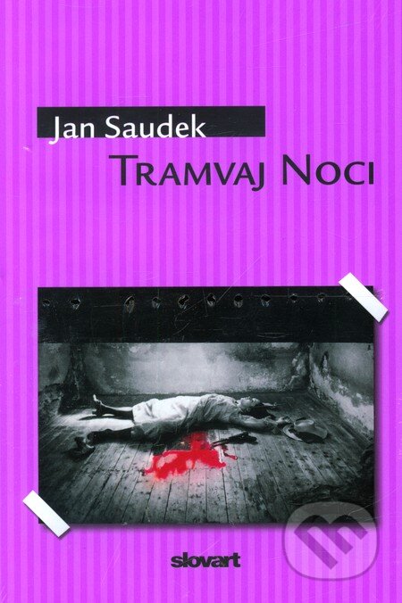 Kniha: Tramvaj Noci (Jan Saudek). Slovart CZ, 2008 Kniha: Tramvaj Noci (Jan Saudek). Slovart CZ, 2008