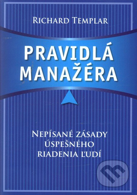 Kniha: Pravidlá manažéra (Richard Templar). Eastone Books, 2008 Kniha: Pravidlá manažéra (Richard Templar). Eastone Books, 2008