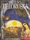 Dějiny Běloruska - Hienadź Sahanovič, Zachar Šybieka, Nakladatelství Lidové noviny, 2006
