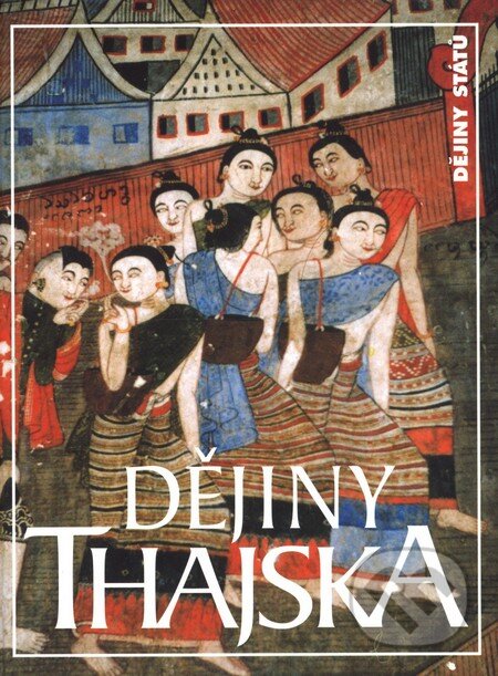 Kniha: Dějiny Thajska (David K. Wyatt). Nakladatelství Lidové noviny, 2004 Kniha: Dějiny Thajska (David K. Wyatt). Nakladatelství Lidové noviny, 2004
