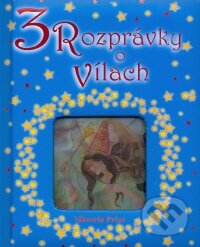 Kniha: 3 rozprávky o vílach (Viktoria Print). Viktoria Print Kniha: 3 rozprávky o vílach (Viktoria Print). Viktoria Print