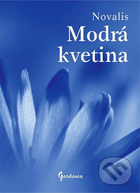 Modrá kvetina - Novalis, Gardenia, 2008