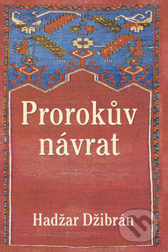Kniha: Prorokův návrat (Hadžar Džibrán). Rybka Publishers, 2008 Kniha: Prorokův návrat (Hadžar Džibrán). Rybka Publishers, 2008