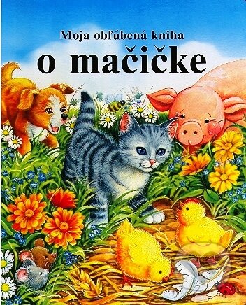 Kniha: Moja obľúbená kniha o mačičke (Eurounion). Eurounion, 2007 Kniha: Moja obľúbená kniha o mačičke (Eurounion). Eurounion, 2007