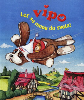 Kniha: Vipo - leť so mnou do sveta! (Fortuna Junior). Fortuna Junior, 2008 Kniha: Vipo - leť so mnou do sveta! (Fortuna Junior). Fortuna Junior, 2008