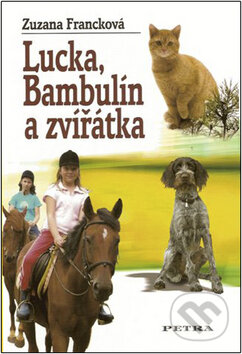 Kniha: Lucka, Bambulín a zvířátka (Zuzana Francková). Nakladatelství Petra, 2008 Kniha: Lucka, Bambulín a zvířátka (Zuzana Francková). Nakladatelství Petra, 2008