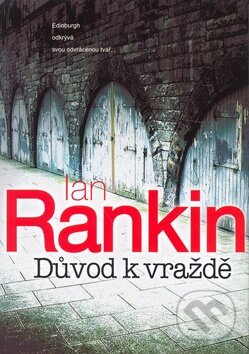 Kniha: Důvod k vraždě (Ian Rankin). BB/art, 2008 Kniha: Důvod k vraždě (Ian Rankin). BB/art, 2008