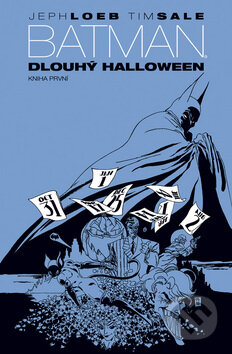 Kniha: Batman: Dlouhý Hallowen - Kniha první (Jeph Loeb a Tim Sale). BB/art, 2008 Kniha: Batman: Dlouhý Hallowen - Kniha první (Jeph Loeb a Tim Sale). BB/art, 2008