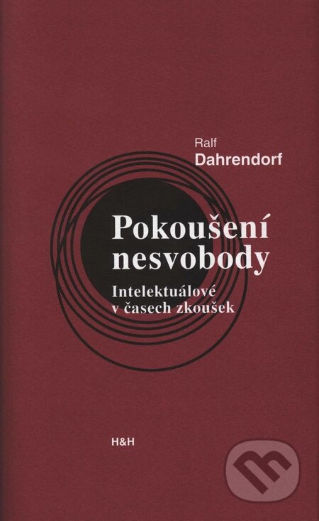 Kniha: Pokoušení nesvobody (Ralf Dahrendorf). H&H, 2008 Kniha: Pokoušení nesvobody (Ralf Dahrendorf). H&H, 2008