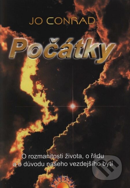Kniha: Počátky (Jo Conrad). Paprsky, 2006 Kniha: Počátky (Jo Conrad). Paprsky, 2006