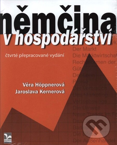 Kniha: Němčina v hospodářství (Ekopress). Ekopress, 2008 Kniha: Němčina v hospodářství (Ekopress). Ekopress, 2008