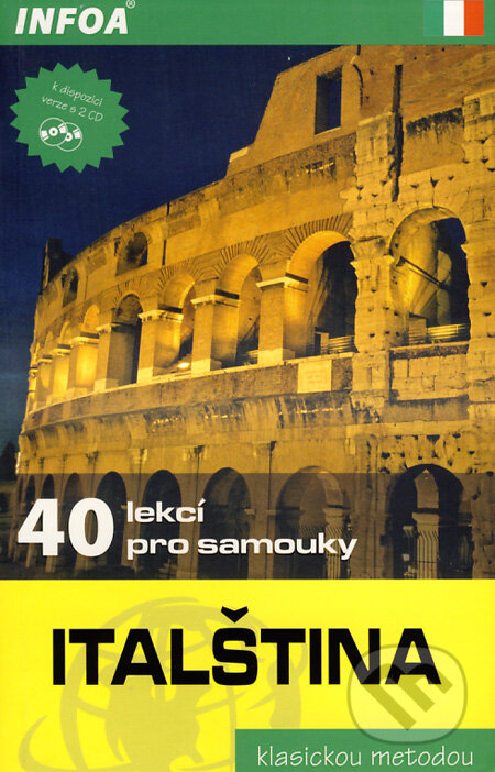 Kniha: Italština - 40 lekcí pro samouky (INFOA). INFOA, 2008 Kniha: Italština - 40 lekcí pro samouky (INFOA). INFOA, 2008
