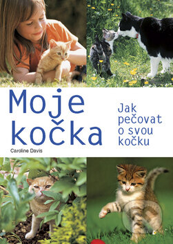 Kniha: Moje kočka (Caroline Davis). Svojtka&Co. Kniha: Moje kočka (Caroline Davis). Svojtka&Co.