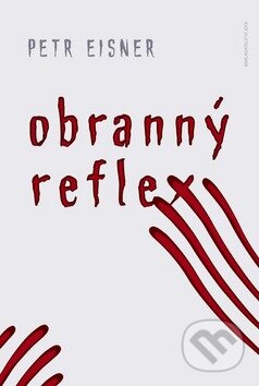 Kniha: Obranný reflex (Petr Eisner). Jota, 2008 Kniha: Obranný reflex (Petr Eisner). Jota, 2008