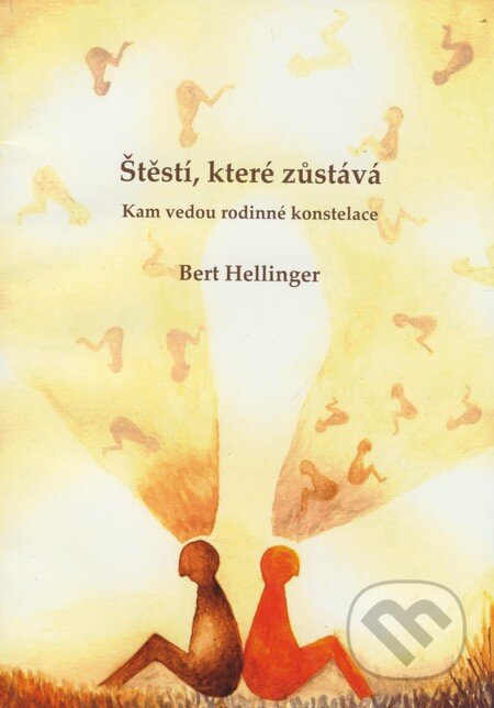 Štěstí, které zůstává - Bert Hellinger, Equilibrium, 2009