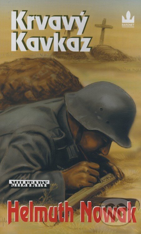 Kniha: Krvavý Kavkaz (Helmuth Nowak). Baronet, 2008 Kniha: Krvavý Kavkaz (Helmuth Nowak). Baronet, 2008