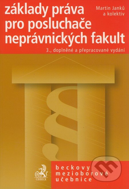 Kniha: Základy práva pro posluchače neprávnických fakult (Martin Janků a kolektív). C. H. Beck, 2008 Kniha: Základy práva pro posluchače neprávnických fakult (Martin Janků a kolektív). C. H. Beck, 2008