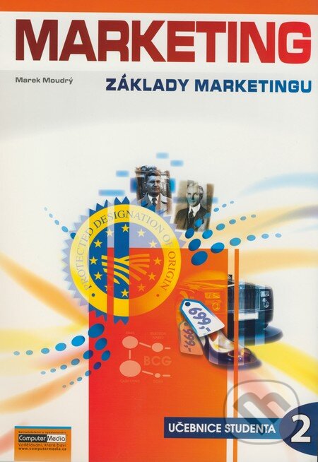 Kniha: Základy marketingu - Učebnice studenta 2 (Marek Moudrý). Computer Media, 2008 Kniha: Základy marketingu - Učebnice studenta 2 (Marek Moudrý). Computer Media, 2008
