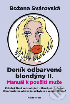 Kniha: Deník odbarvené blondýny II (Božena Svárovská). Mladá fronta, 2008 Kniha: Deník odbarvené blondýny II (Božena Svárovská). Mladá fronta, 2008