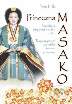Kniha: Princezna Masako (Ben Hills). Jota, 2008 Kniha: Princezna Masako (Ben Hills). Jota, 2008