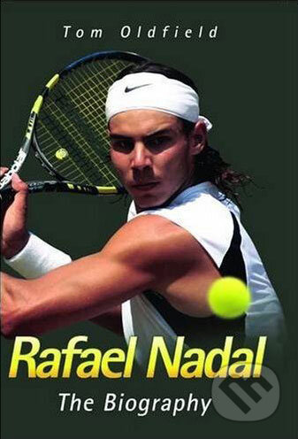 Kniha: Rafael Nadal: The Biography (Tom Oldfield). John Blake, 2009 Kniha: Rafael Nadal: The Biography (Tom Oldfield). John Blake, 2009