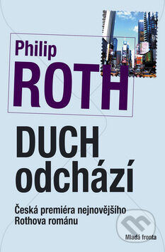 Kniha: Duch odchází (Philip Roth). Mladá fronta, 2008 Kniha: Duch odchází (Philip Roth). Mladá fronta, 2008