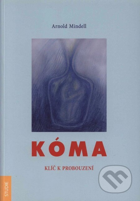 Kniha: Kóma (Arnold Mindell). Emitos, Nakladatelství Tomáše Janečka, 2008 Kniha: Kóma (Arnold Mindell). Emitos, Nakladatelství Tomáše Janečka, 2008