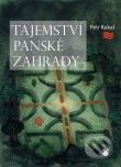 Kniha: Tajemství Panské zahrady (Petr Kukal). Karmelitánské nakladatelství, 2008 Kniha: Tajemství Panské zahrady (Petr Kukal). Karmelitánské nakladatelství, 2008