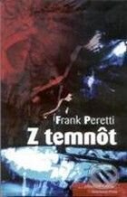 Kniha: Z temnôt (Frank Peretti). Kumran, 2009 Kniha: Z temnôt (Frank Peretti). Kumran, 2009