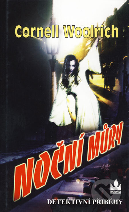 Kniha: Noční můry (Cornell Woolrich). Baronet, 2004 Kniha: Noční můry (Cornell Woolrich). Baronet, 2004